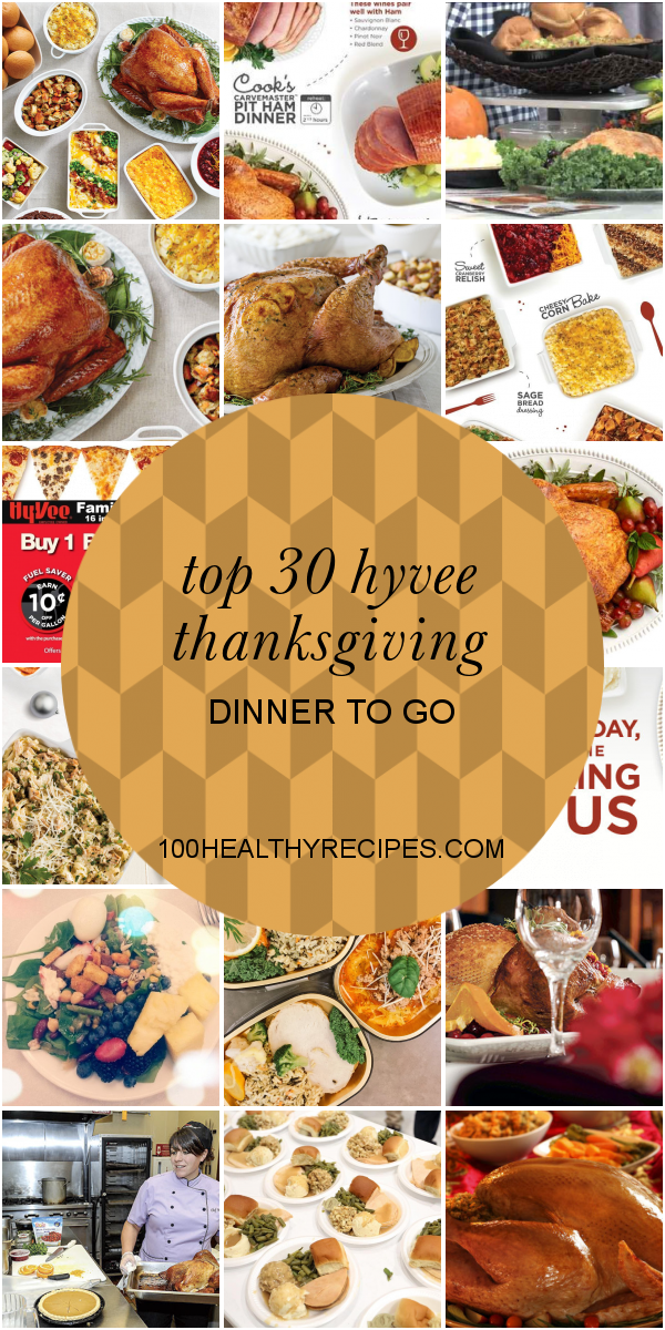 Top 30 Hyvee Thanksgiving Dinner to Go Best Diet and Healthy Recipes